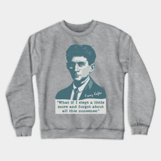 Franz Kafka Portrait and Quote Crewneck Sweatshirt